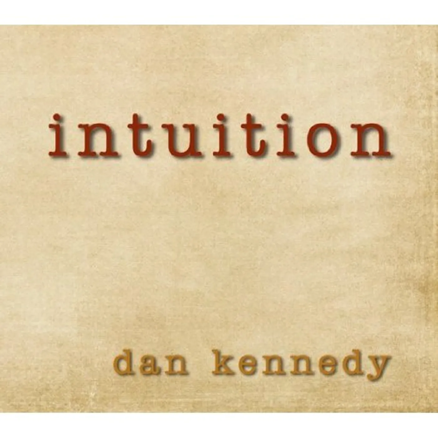 Dan Kennedy INTUITION CD