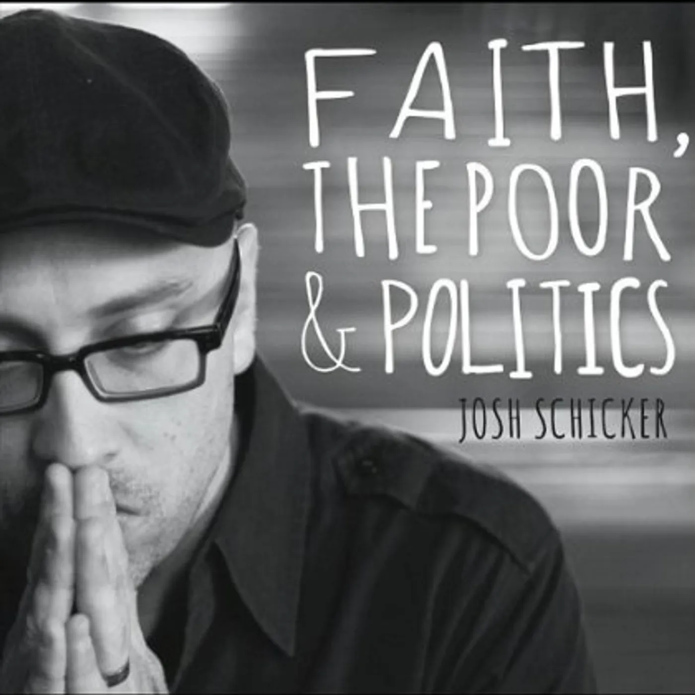 Josh Schicker FAITH THE POOR & POLITICS CD