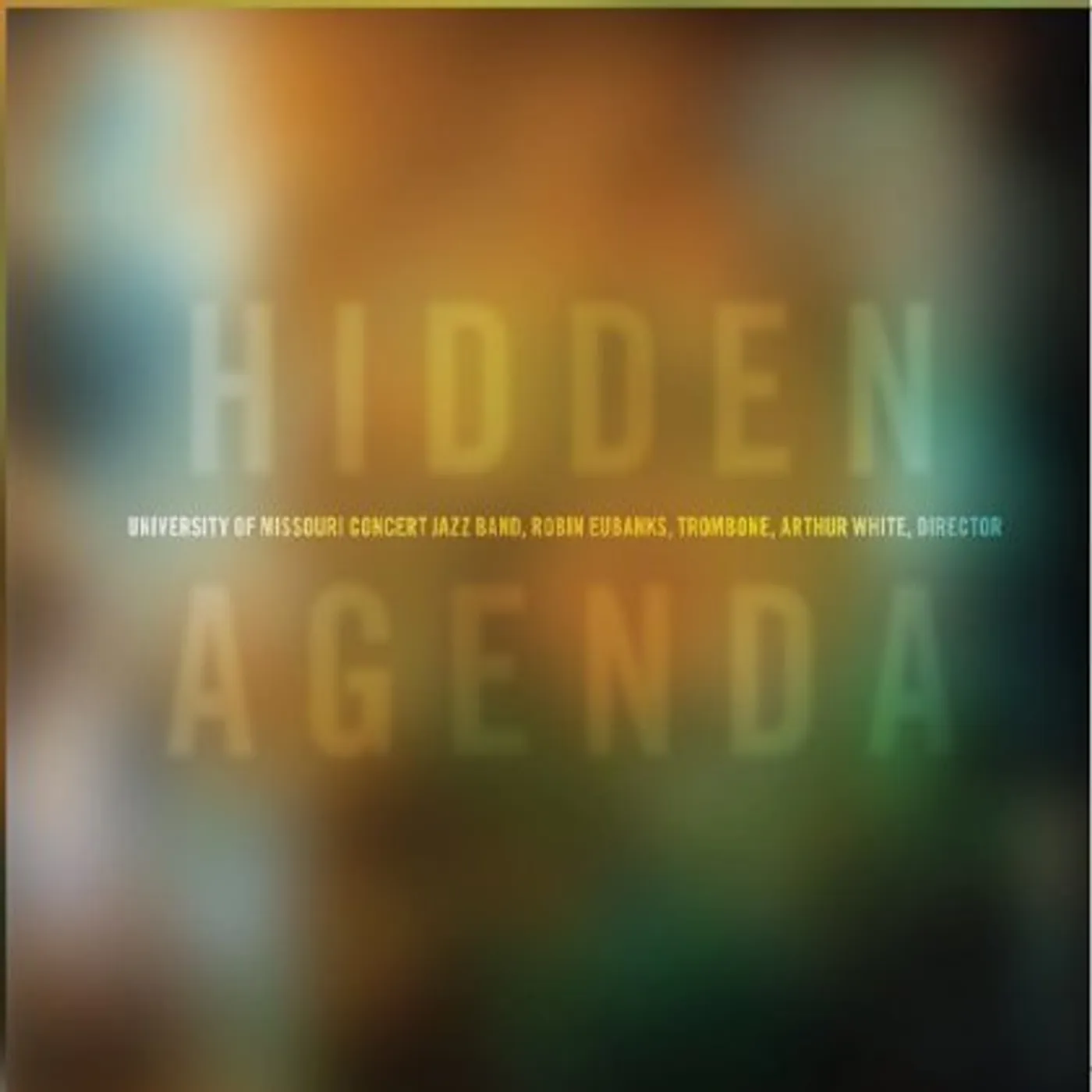 University of Missouri Concert Jazz Band HIDDEN AGENDA CD