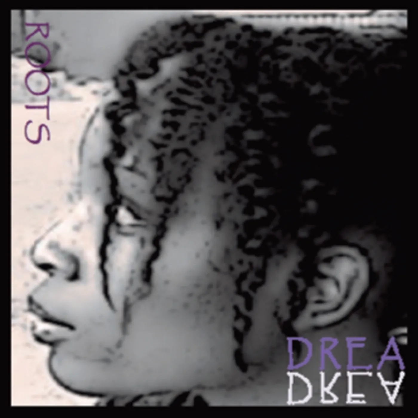 Drea ROOTS CD