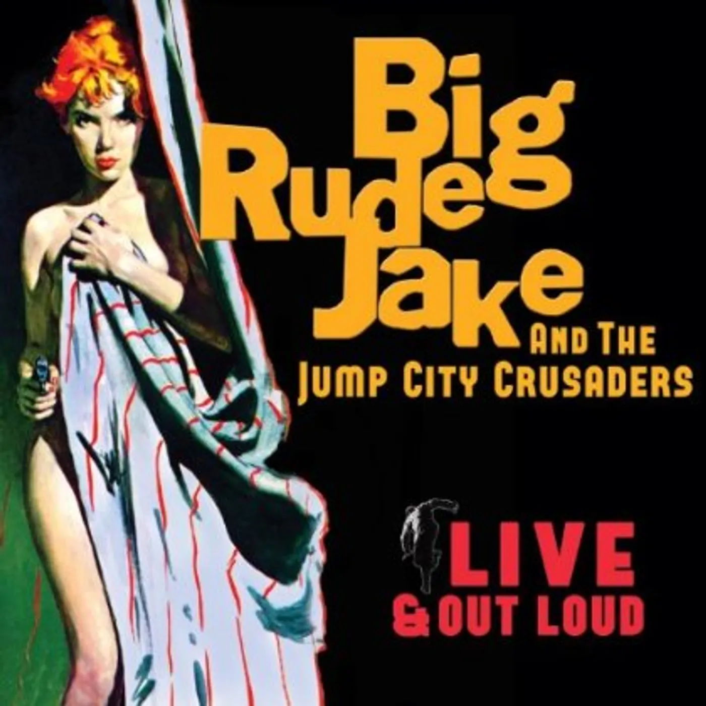 Big Rude Jake LIVE & OUT LOUD CD