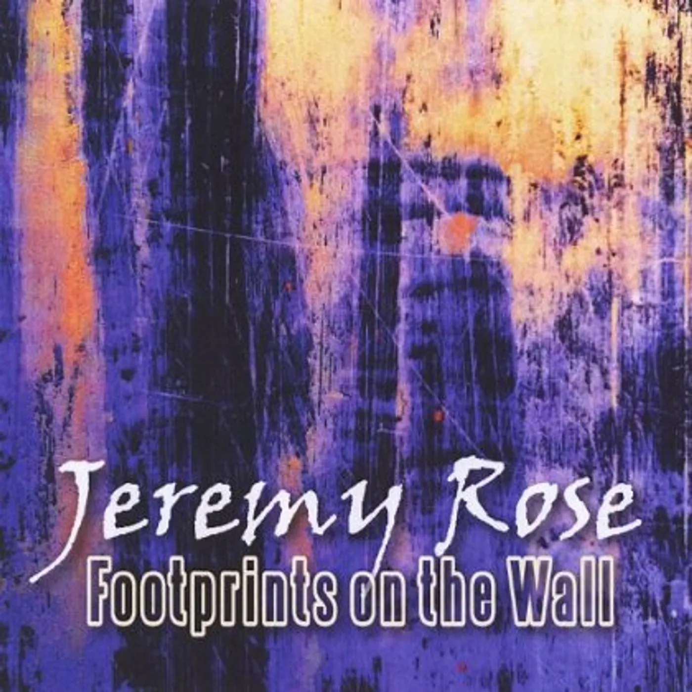 Jeremy Rose FOOTPRINTS ON THE WALL CD