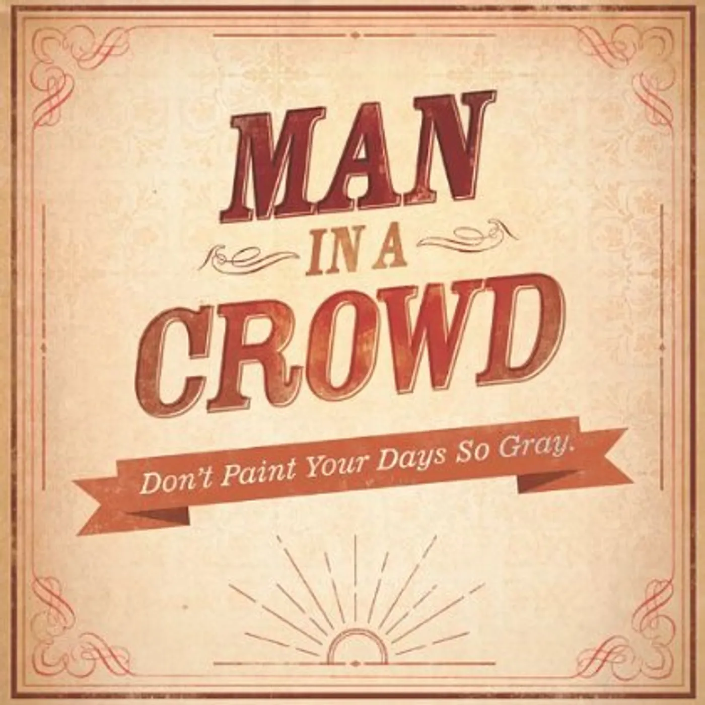 Man in a Crowd DON'T PAINT YOUR DAYS SO GRAY CD