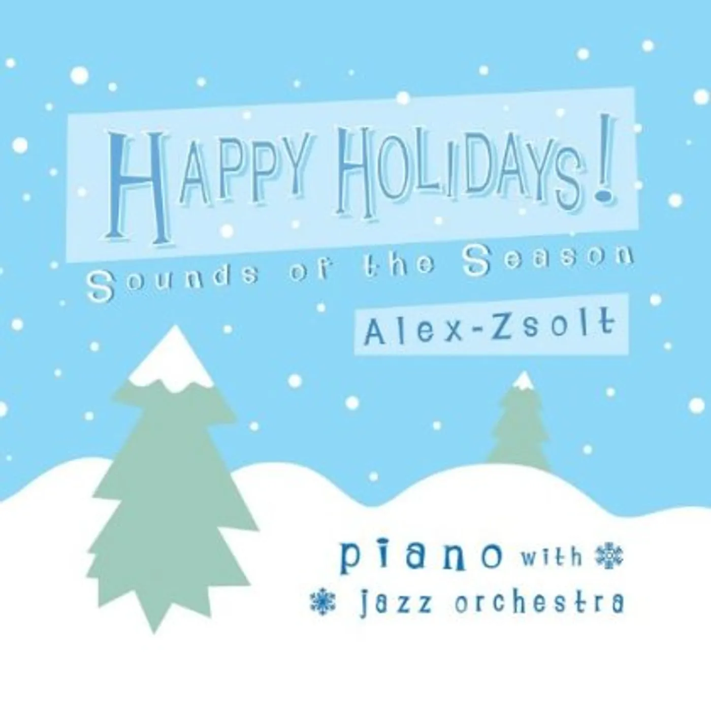 Alex Zsolt HAPPY HOLIDAYS! SOUNDS OF THE SEASON CD