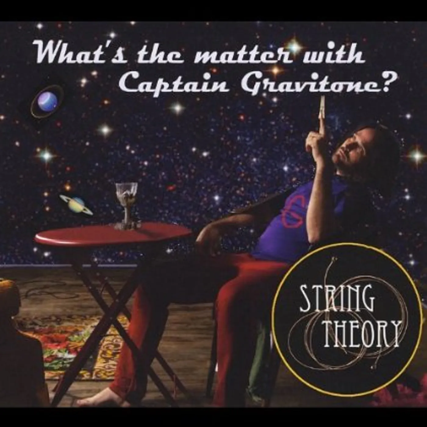 The String Theory WHAT'S THE MATTER WITH CAPTAIN GRAVITONE CD