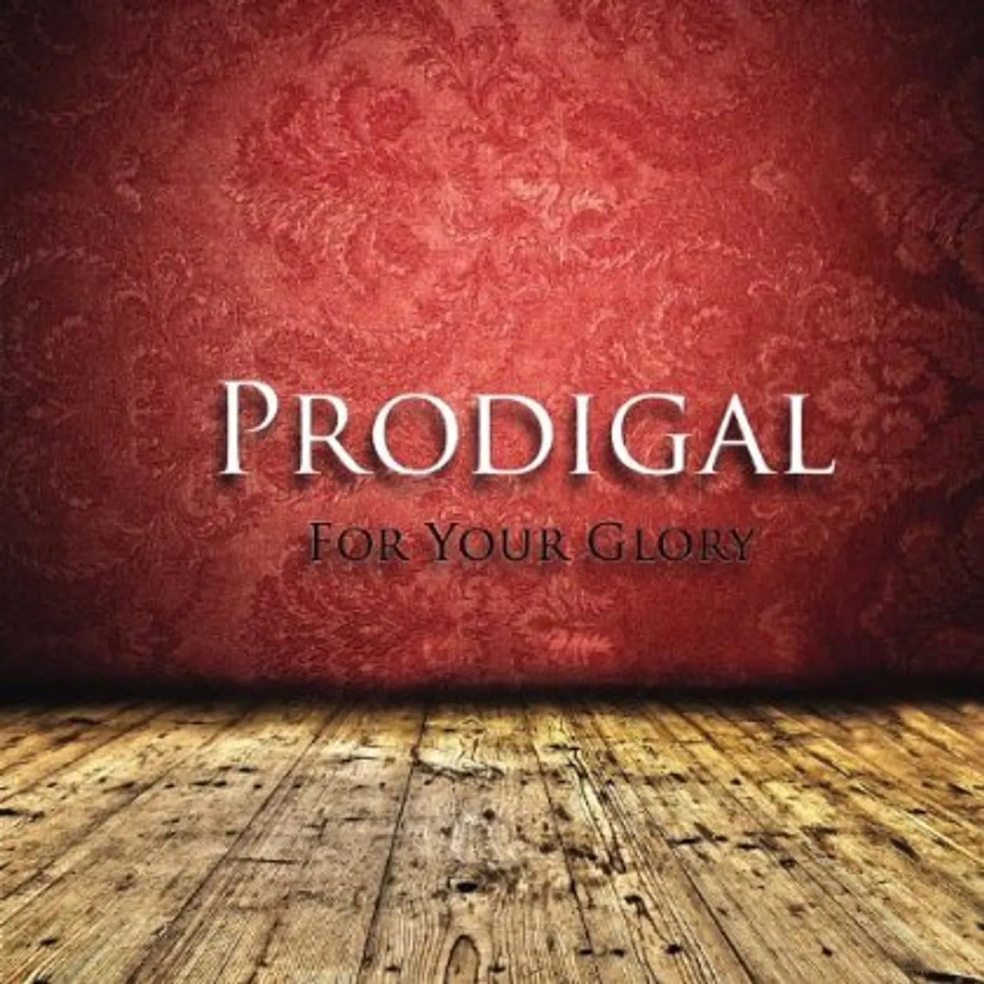 Prodigal FOR YOUR GLORY CD