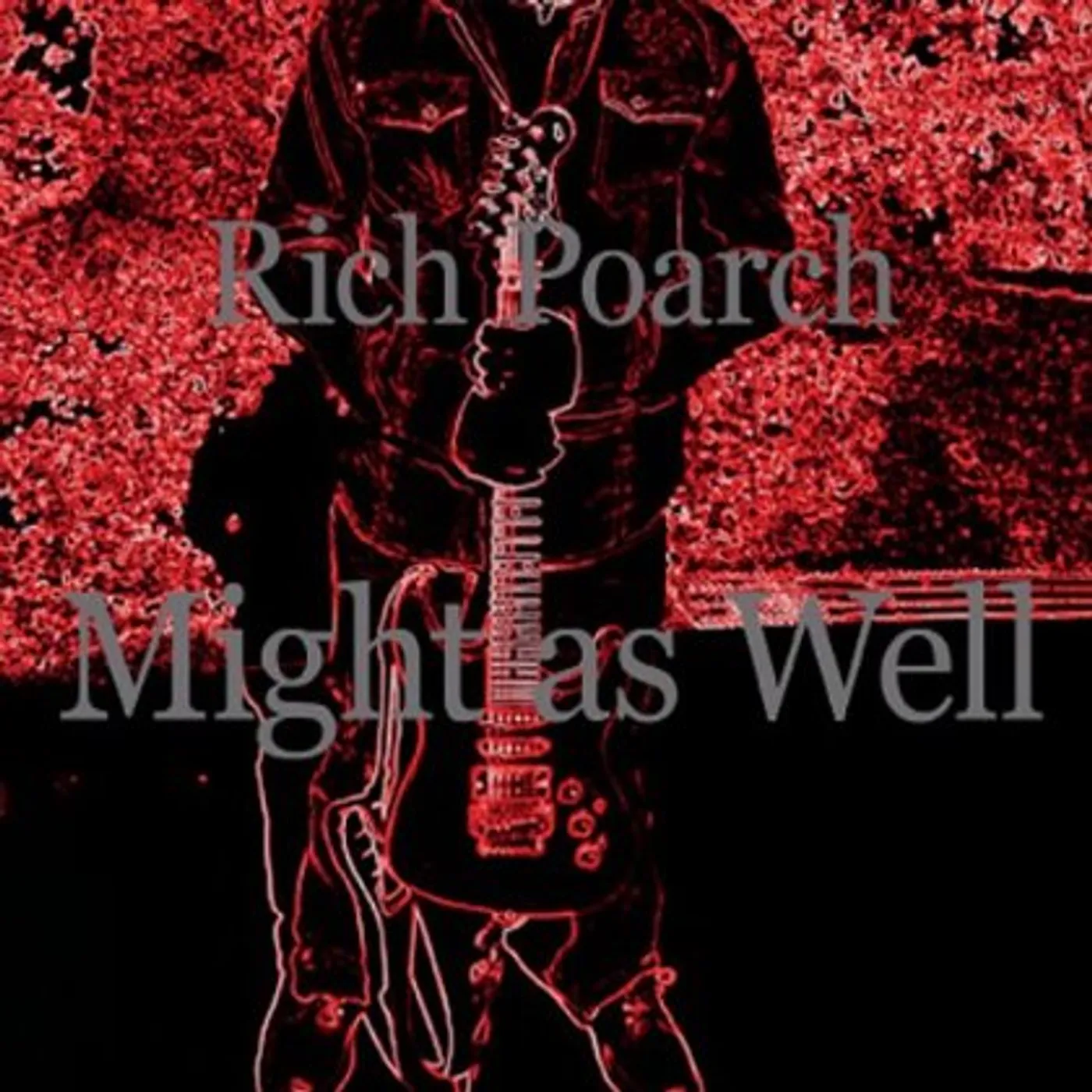 Rich Poarch MIGHT AS WELL CD