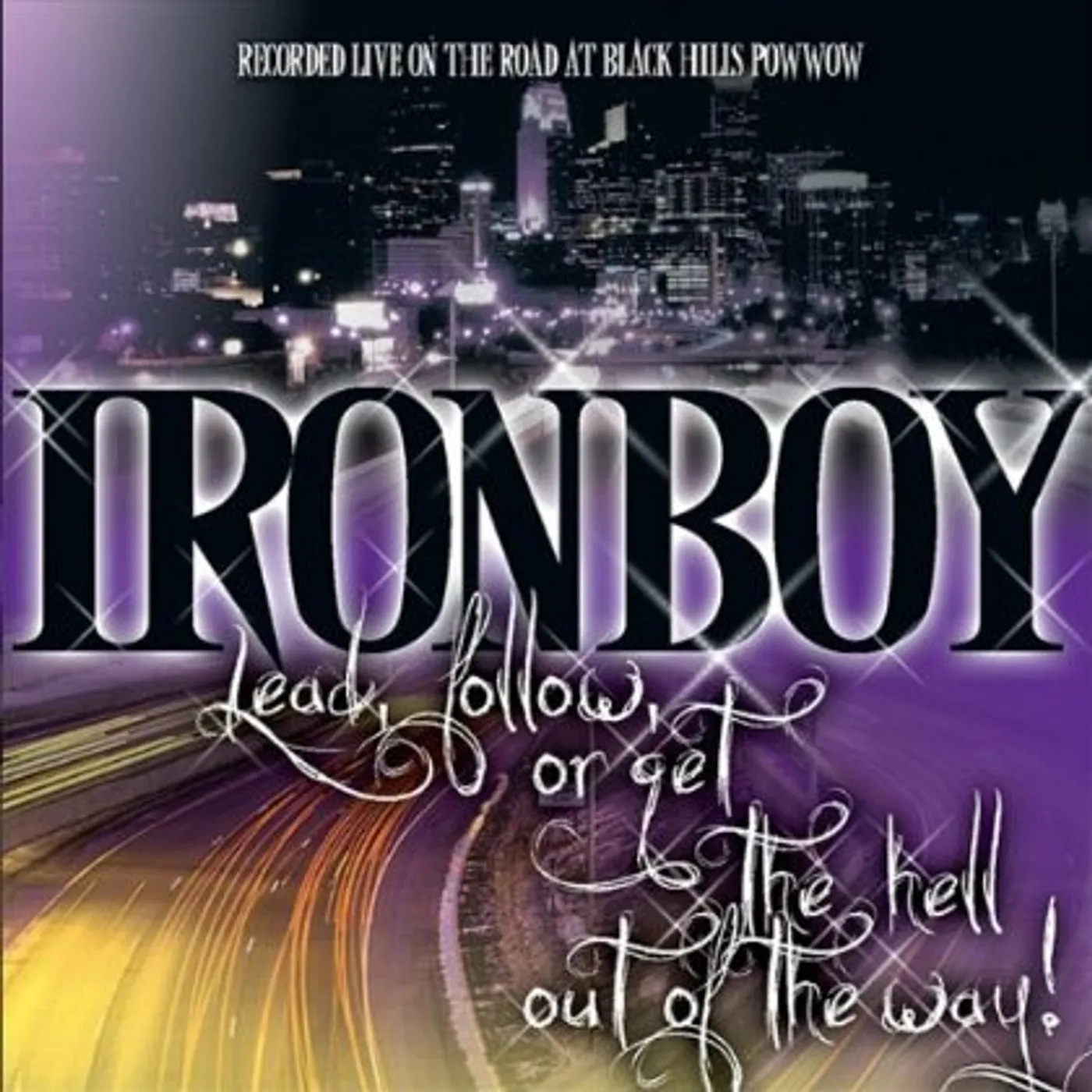 Iron Boy LEAD FOLLOW OR GET THE HELL OUT OF THE WAY CD