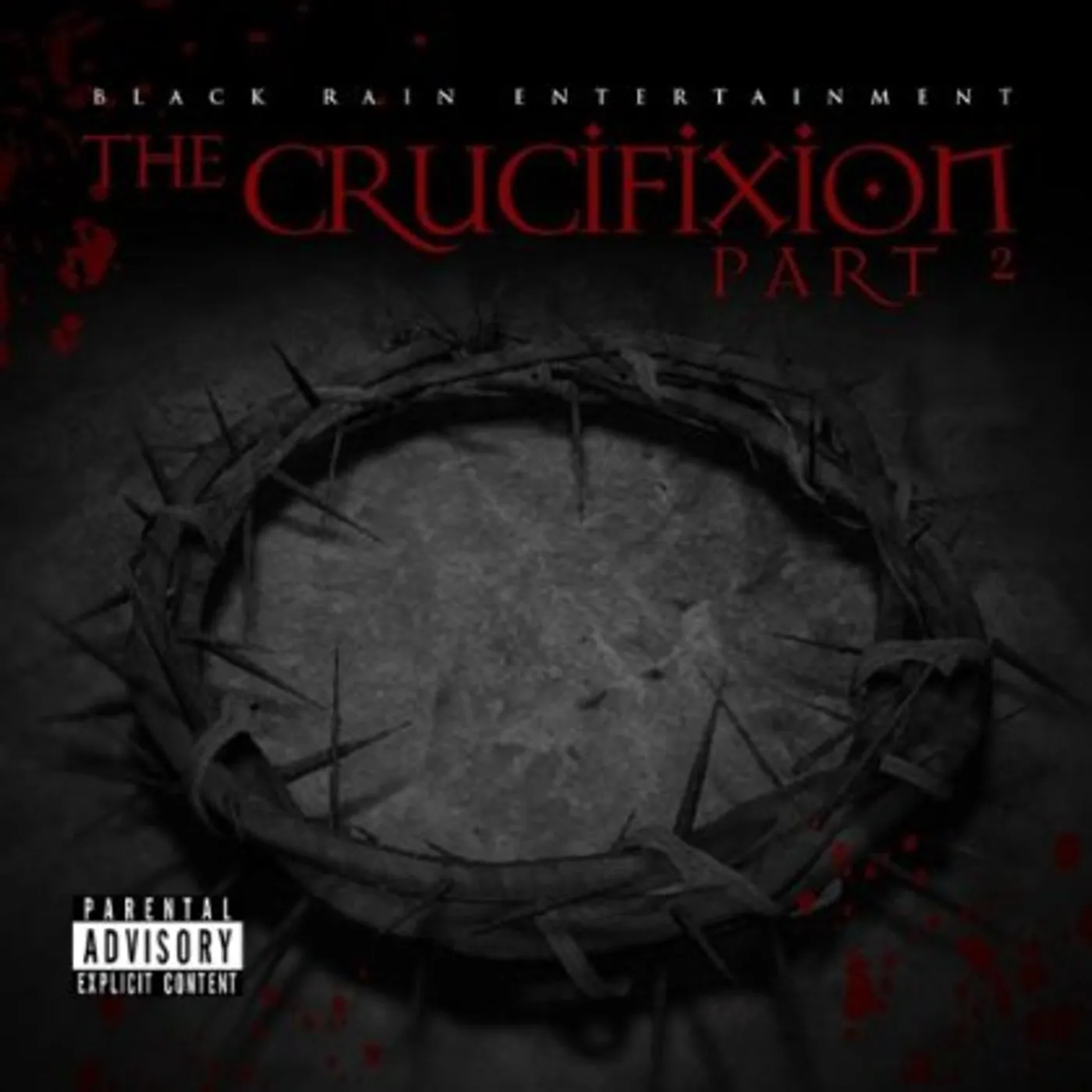 Black Rain Entertainment CRUCIFIXION PT. 2: THE RESURRECTION 2 (BLACK R CD