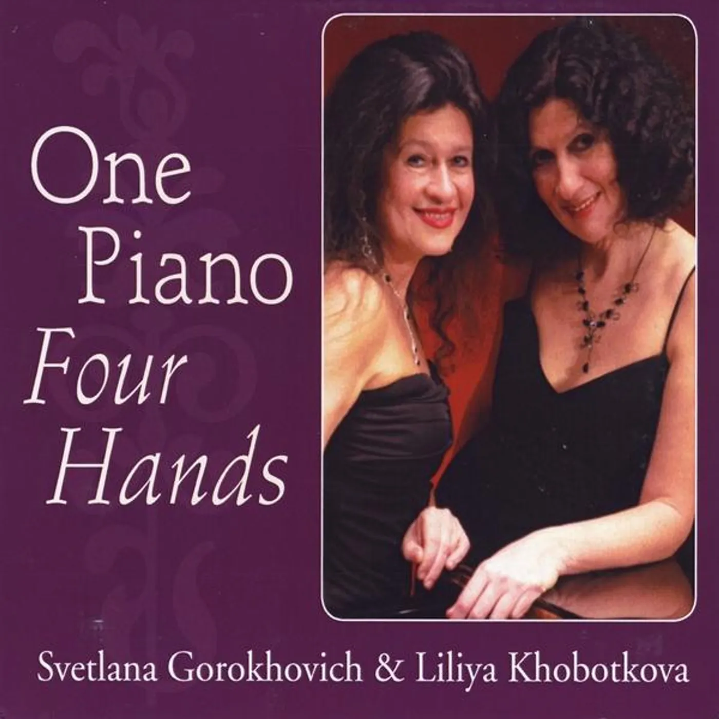 Svetlana Gorokhovich & Liliya Khobotkova ONE PIANO FOUR HANDS CD