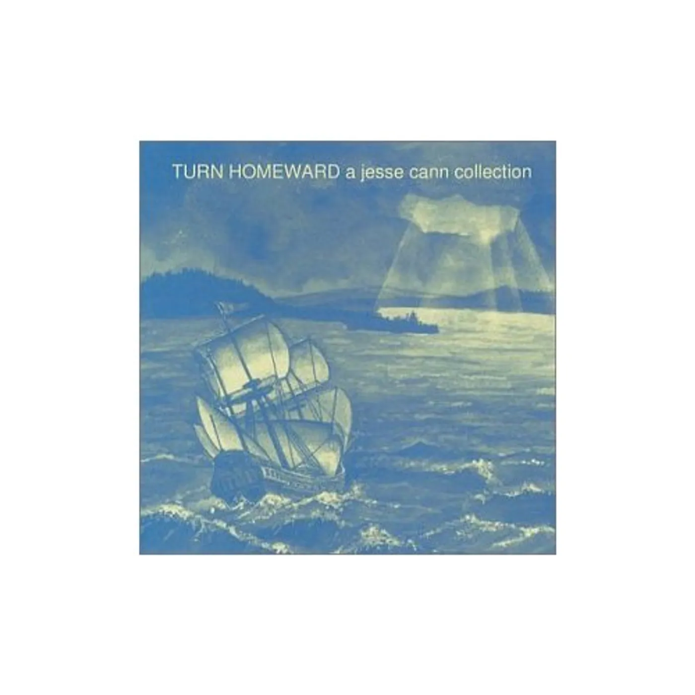 TURN HOMEWARD: A JESSE CANN COLLECTION CD