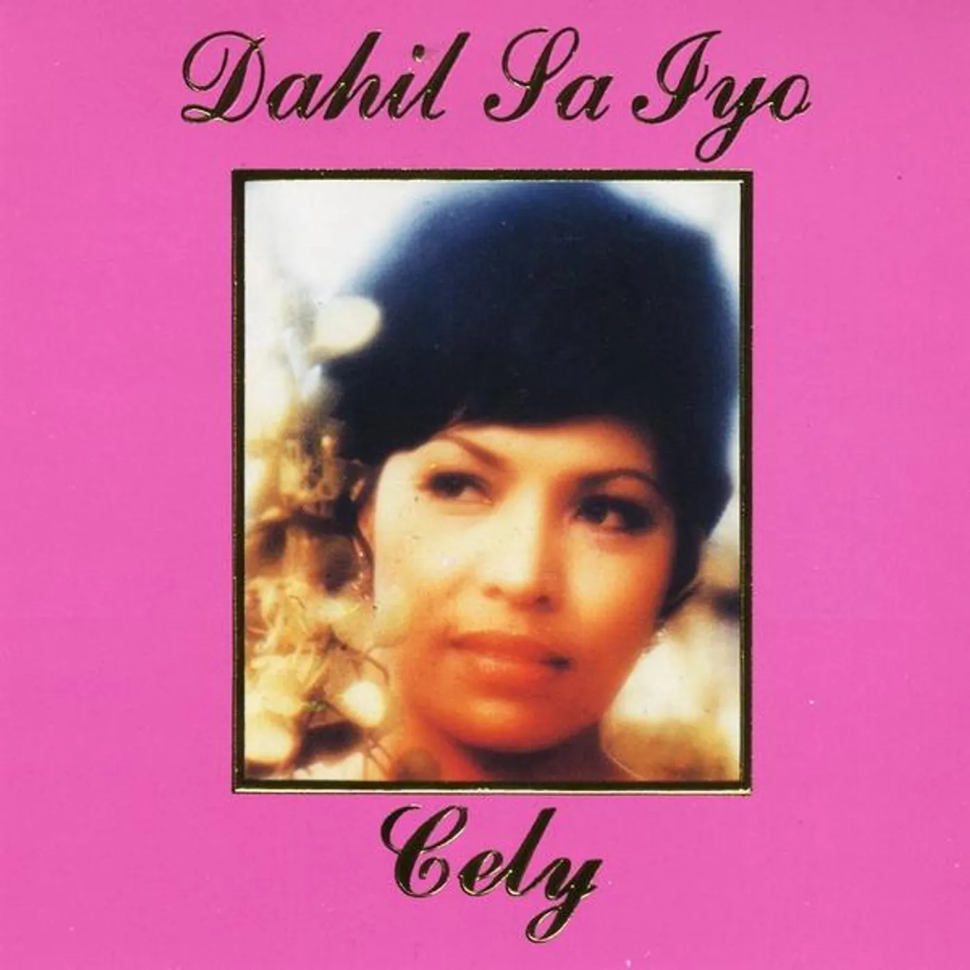 Cely Bautista DAHIL SA IYO CD