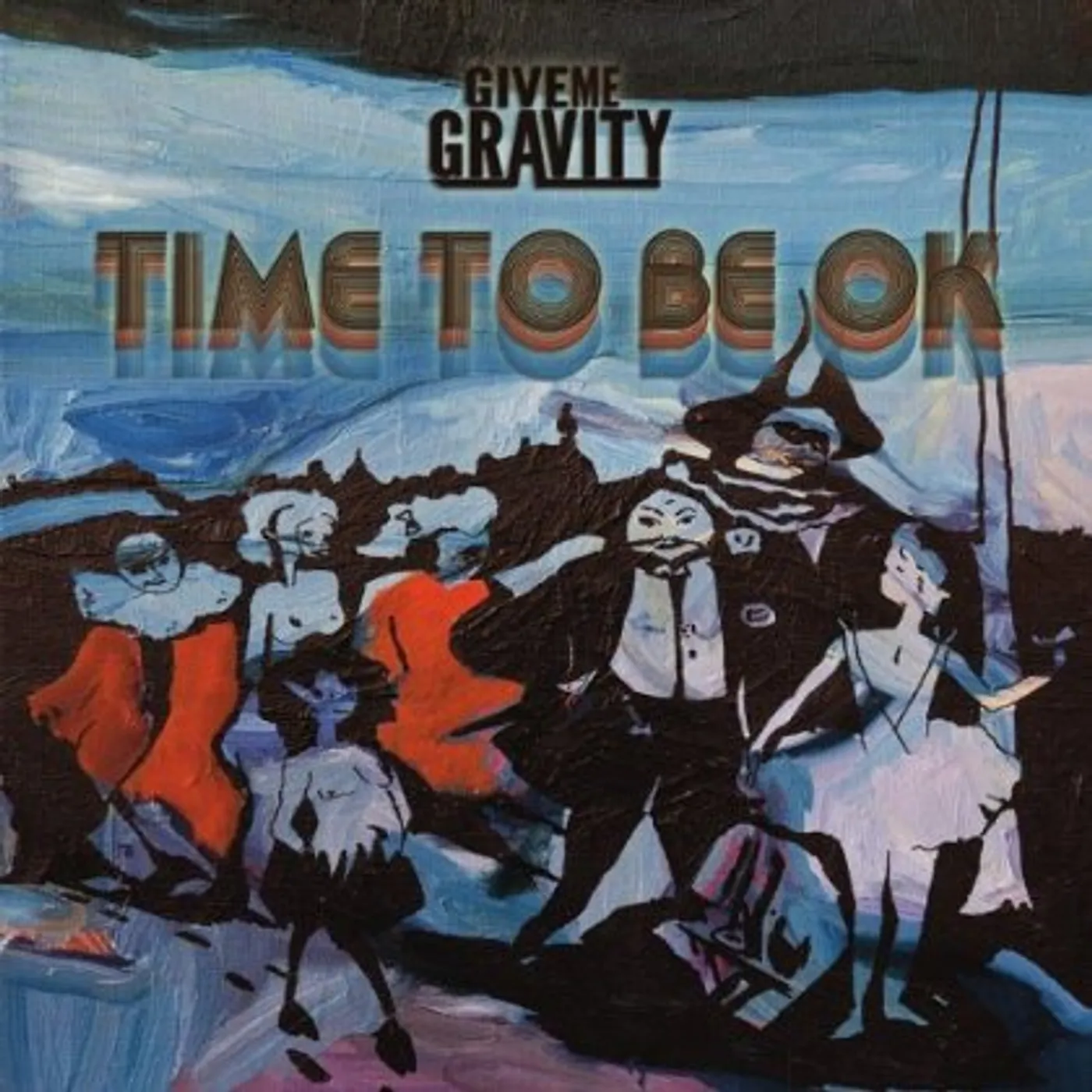 Give Me Gravity TIME TO BE OK CD