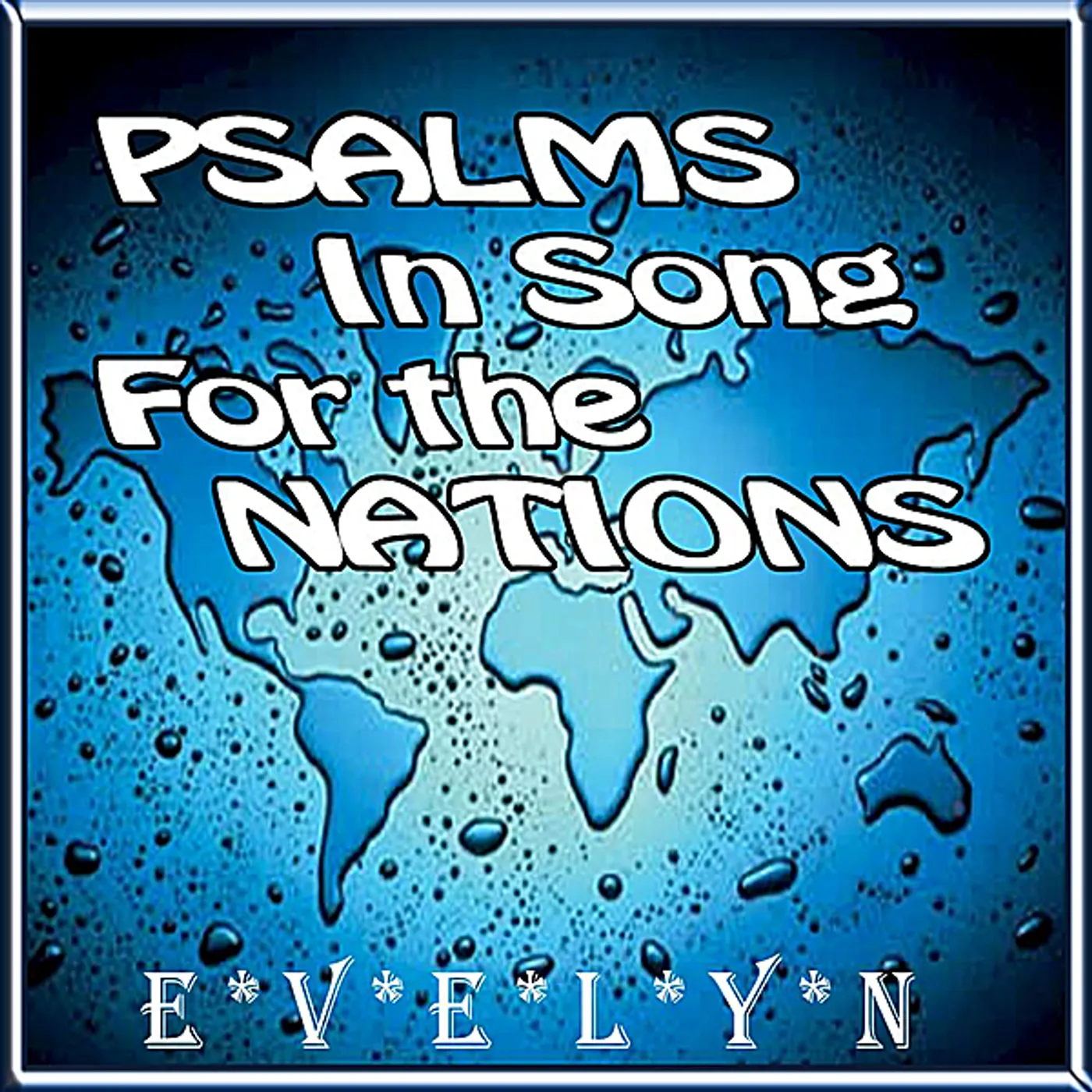 Evelyn PSALMS IN SONG FOR THE NATIONS CD