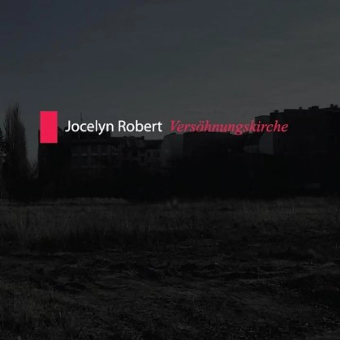 Jocelyn Robert VERSAHNUNGSKIRCHE CD