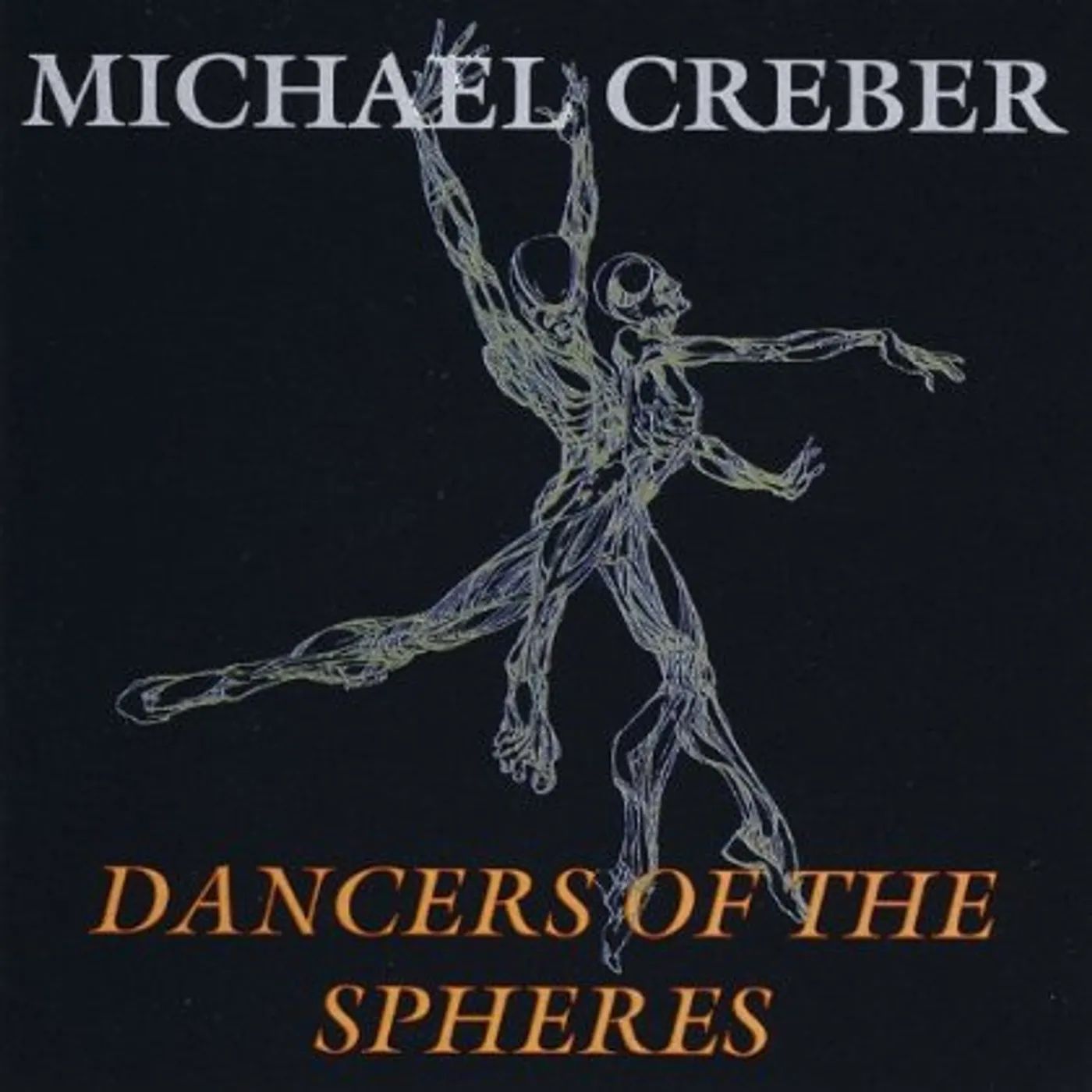 Michael Creber DANCERS OF THE SPHERES CD