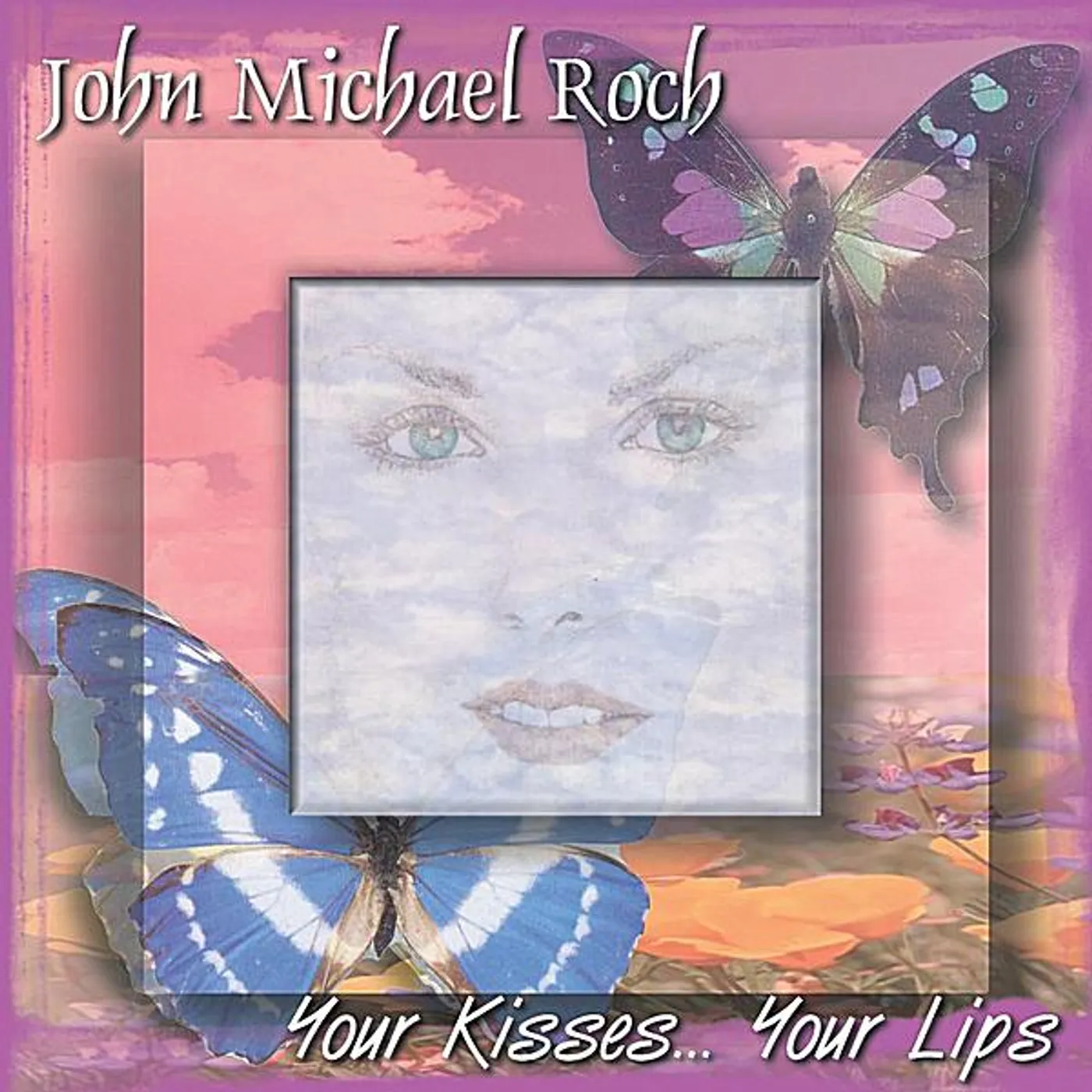 John Michael Roch YOUR KISSES YOUR LIPS CD