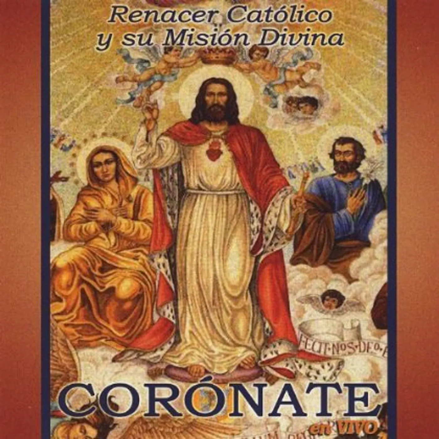 Renacer Catolico y Su Mision Divina CORONATE (EN VIVO) CD