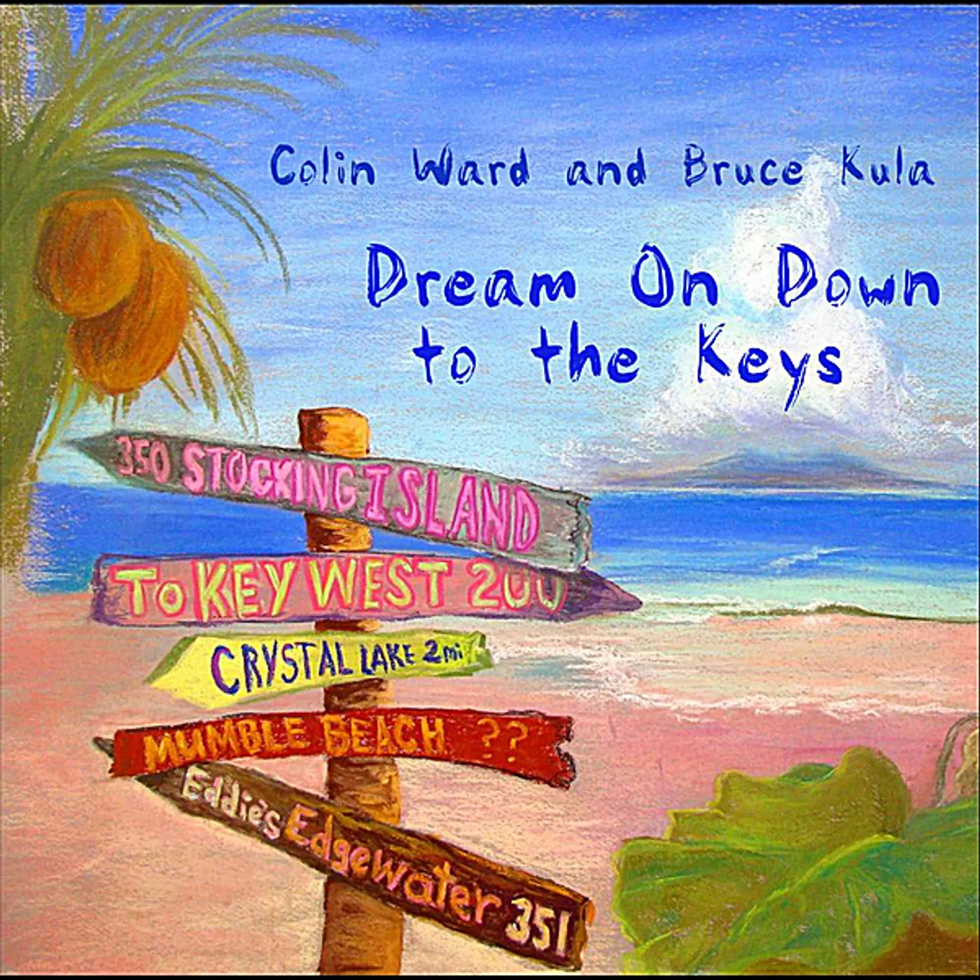 Colin Ward DREAM ON DOWN TO THE KEYS CD