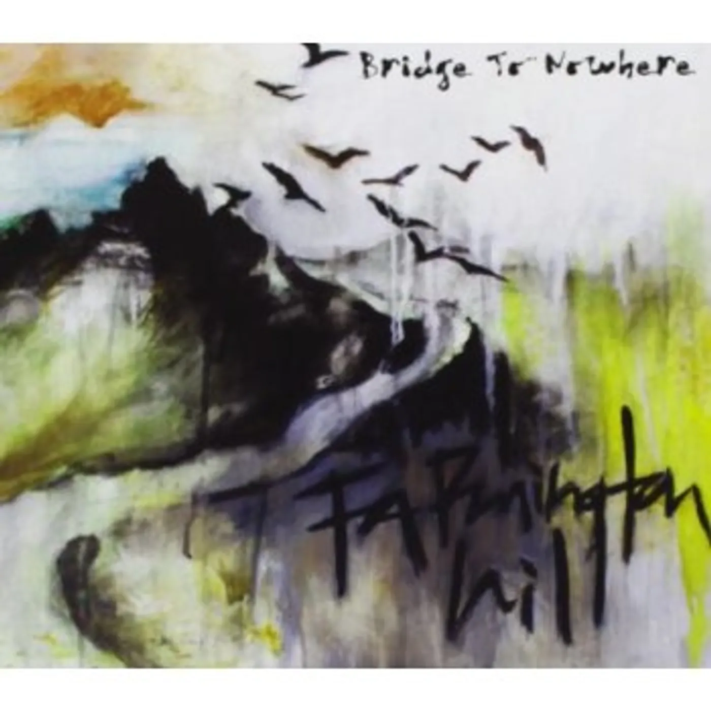 Farmington Hill BRIDGE TO NOWHERE CD