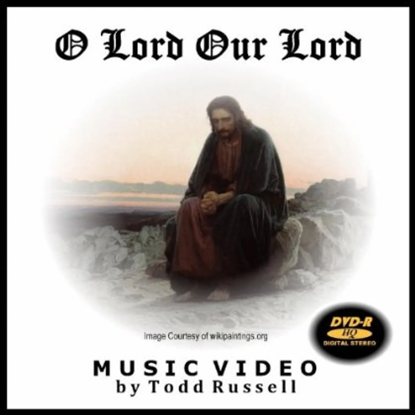 Todd Russell O LORD OUR LORD: MUSIC VIDEO DVD