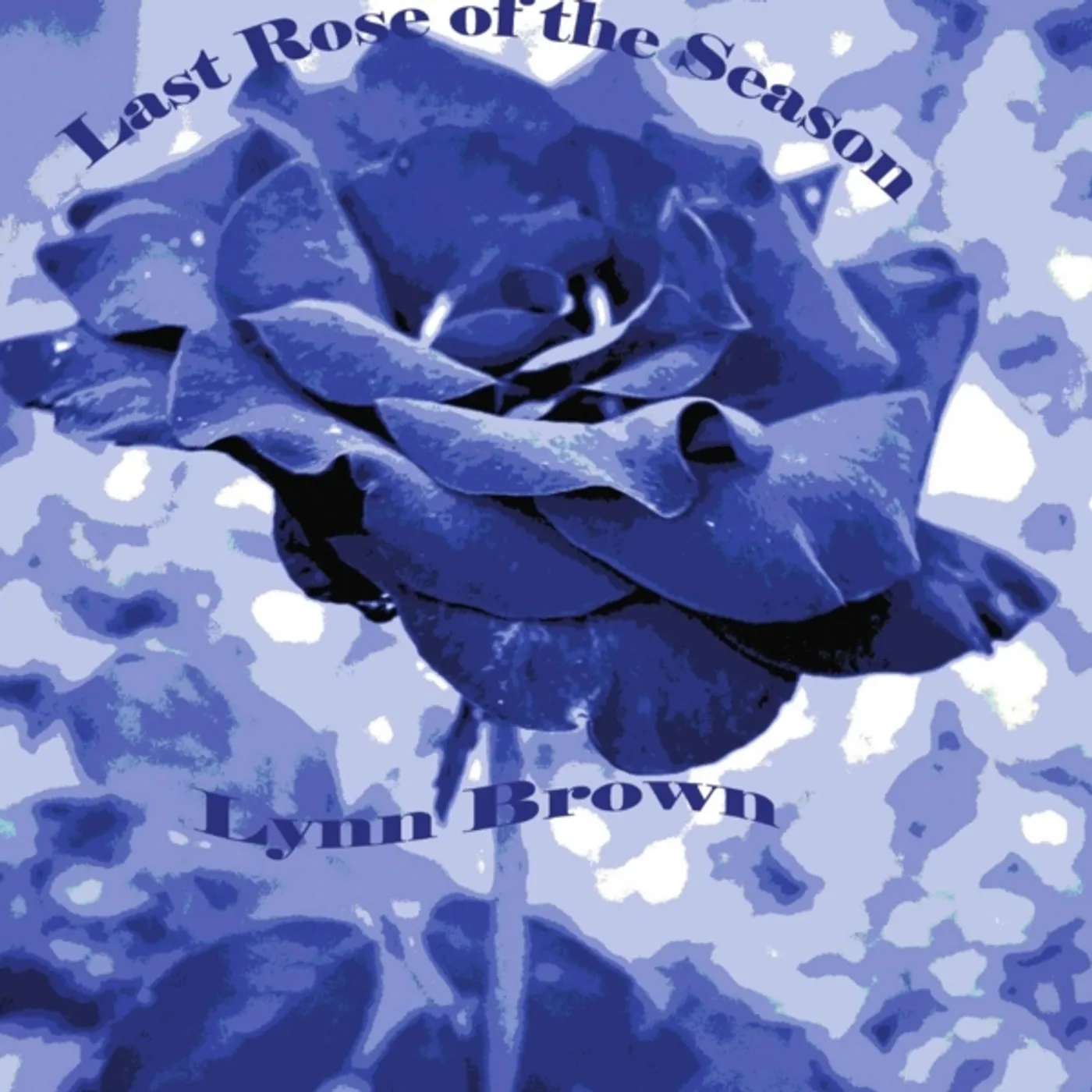 Lynn Brown LAST ROSE OF THE SEASON CD