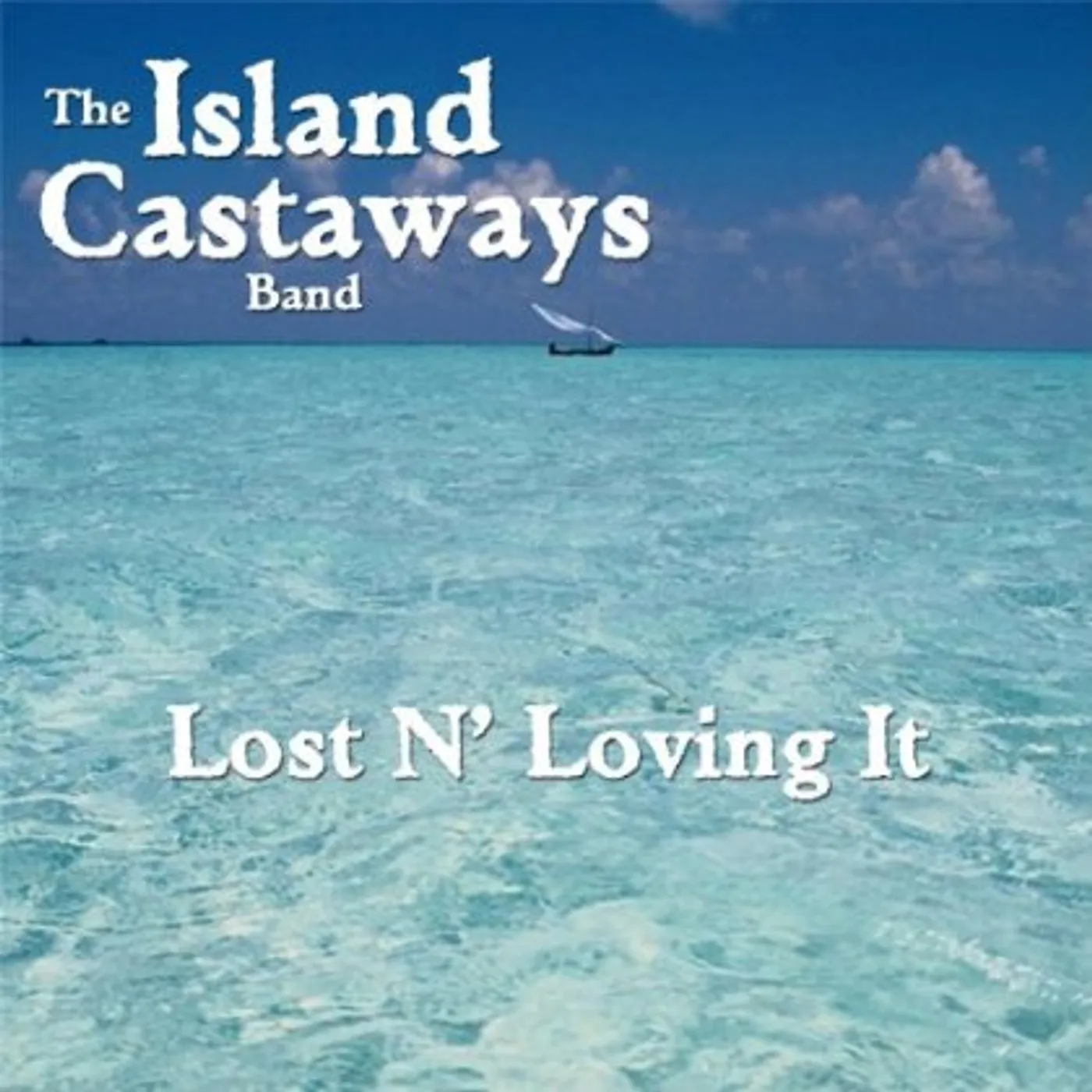 Island Castaways Band LOST N LOVING IT CD