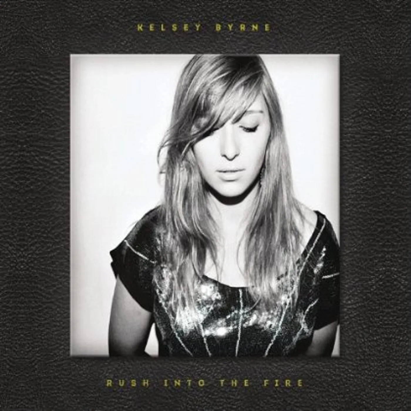 Kelsey Byrne RUSH INTO THE FIRE CD