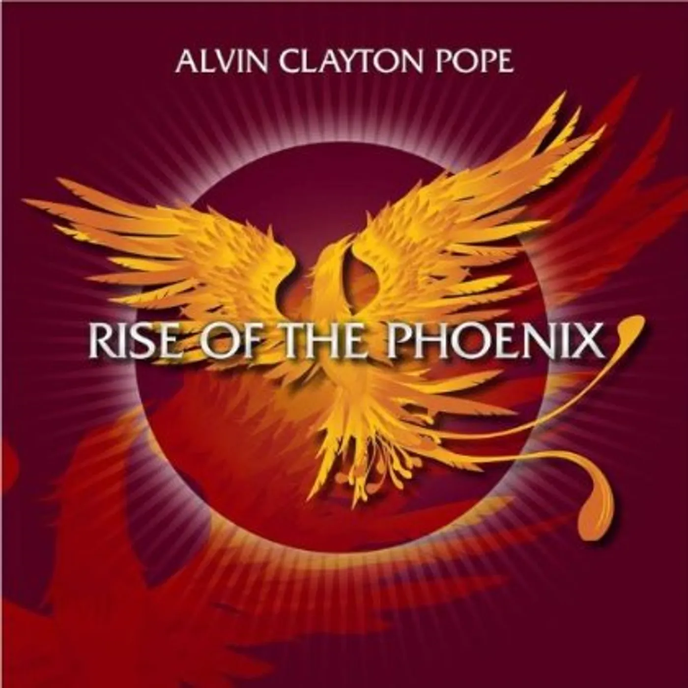 Alvin Clayton Pope RISE OF THE PHOENIX CD