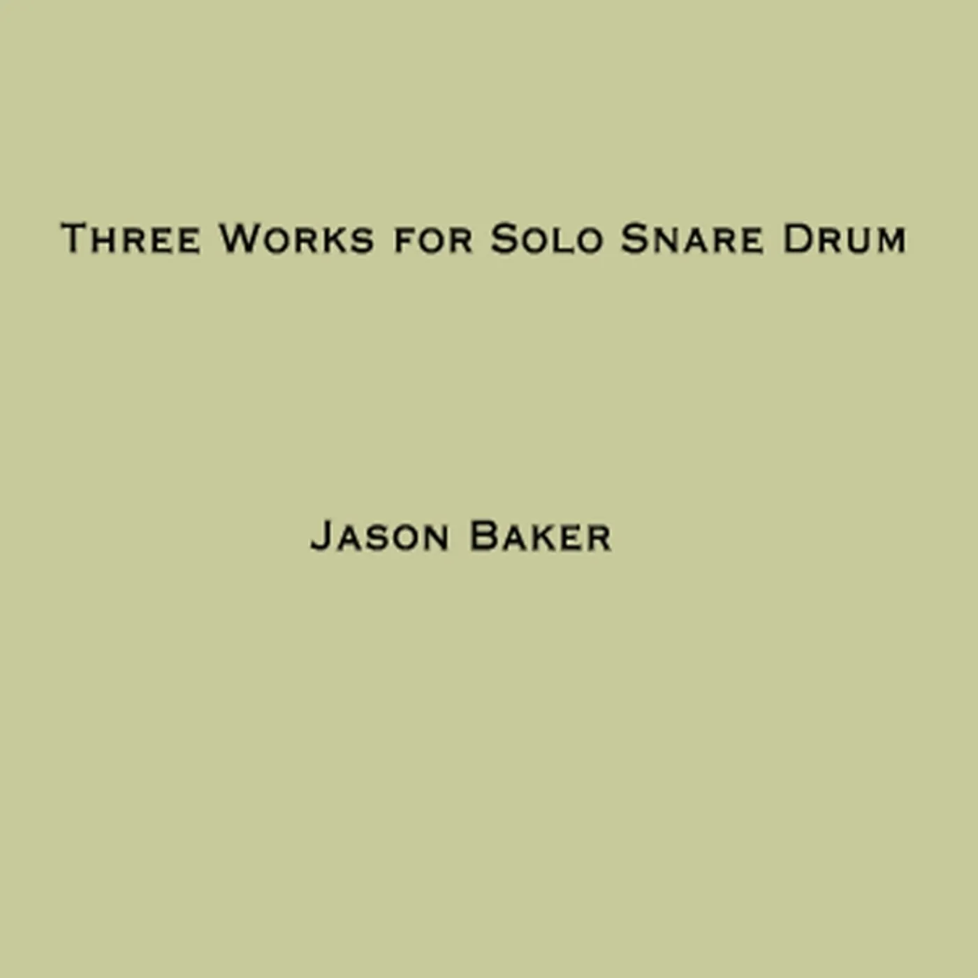 Jason Baker THREE WORKS FOR SOLO SNARE DRUM CD