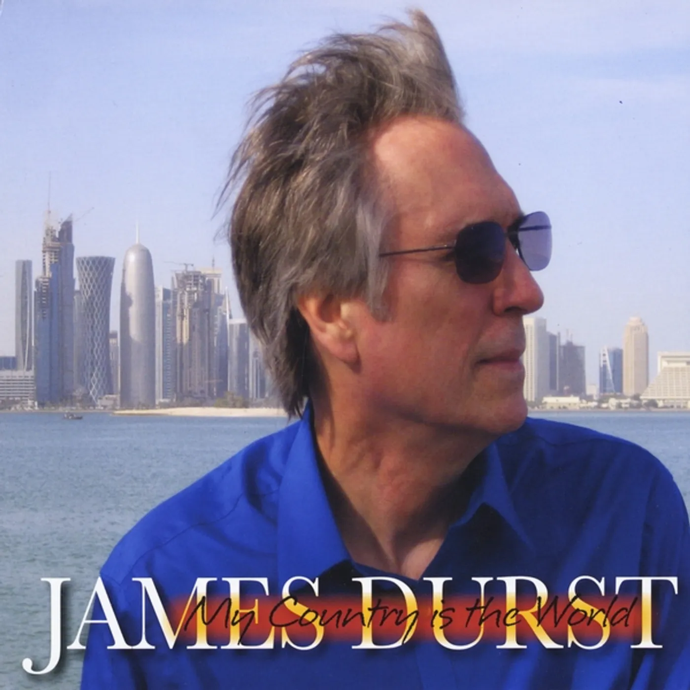 James Durst MY COUNTRY IS THE WORLD CD