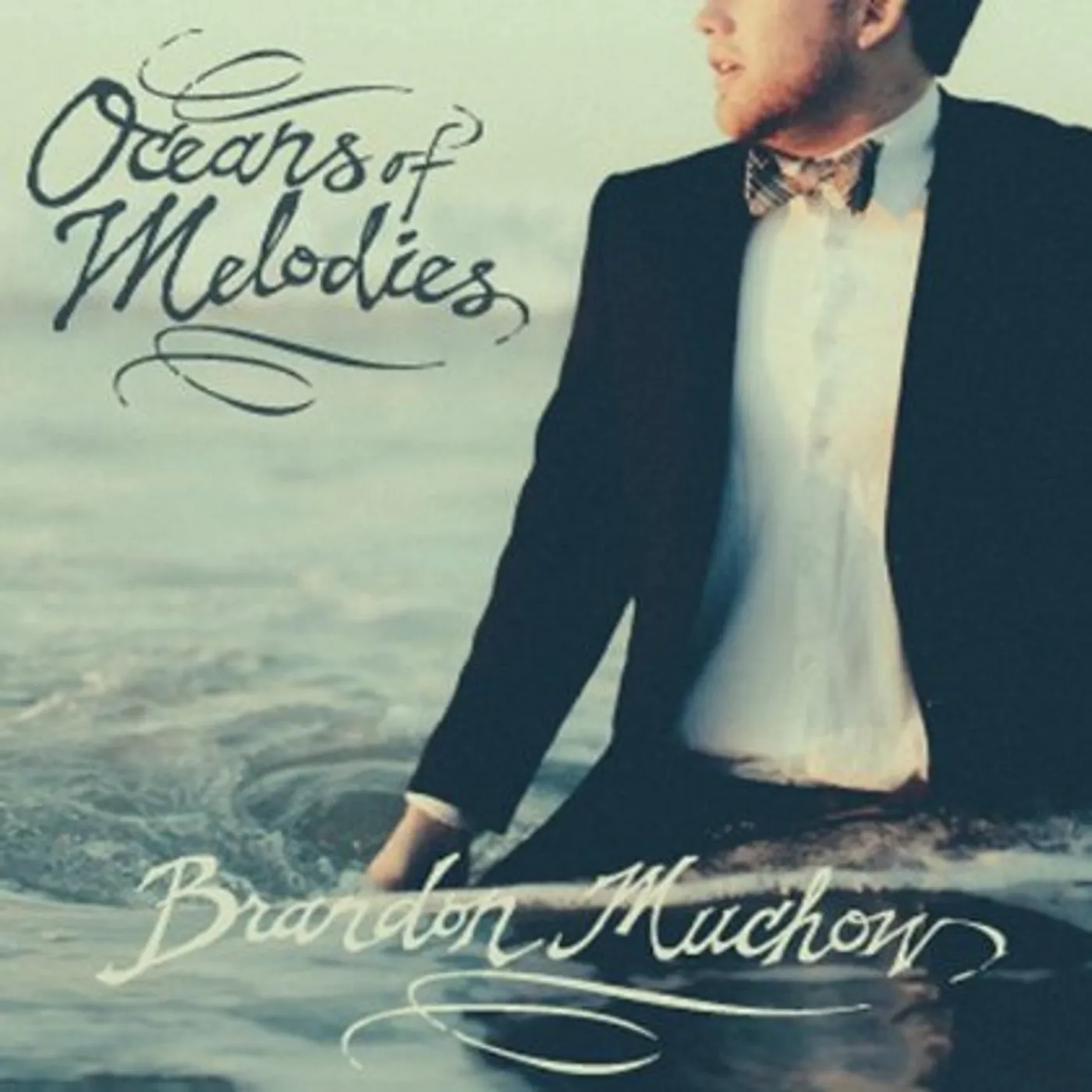 Brandon Muchow OCEANS OF MELODIES CD