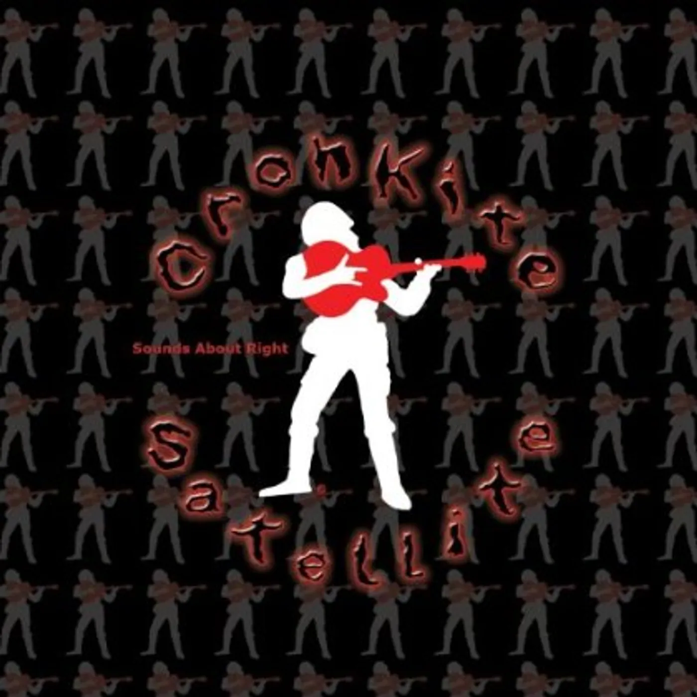 Cronkite Satellite SOUNDS ABOUT RIGHT CD