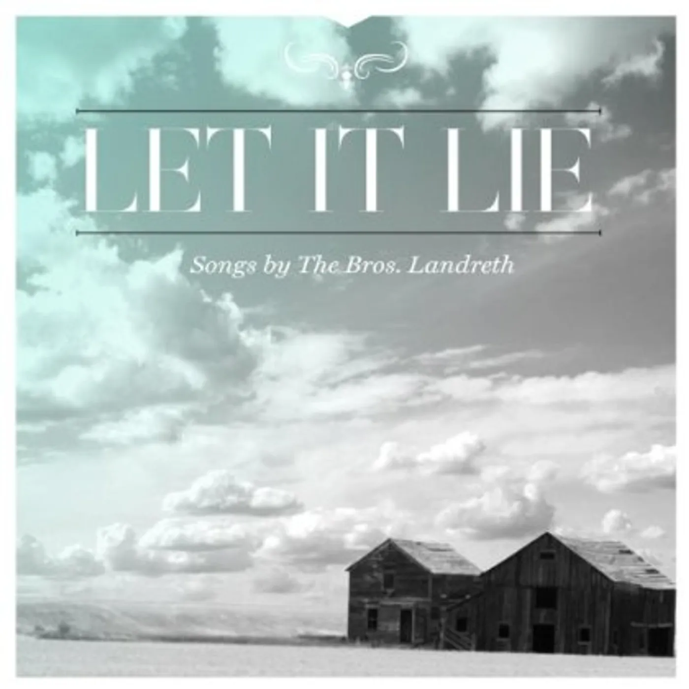 The Bros. Landreth LET IT LIE CD