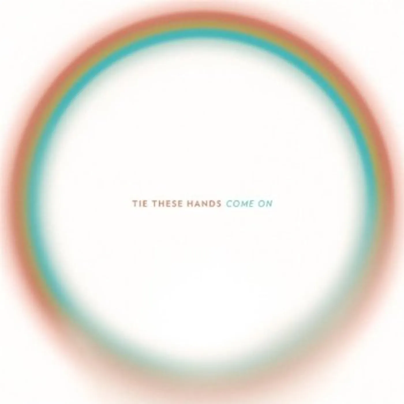 Tie These Hands COME ON CD