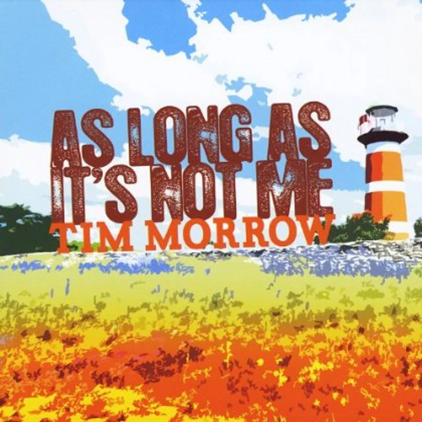 Tim Morrow AS LONG AS ITS NOT ME CD
