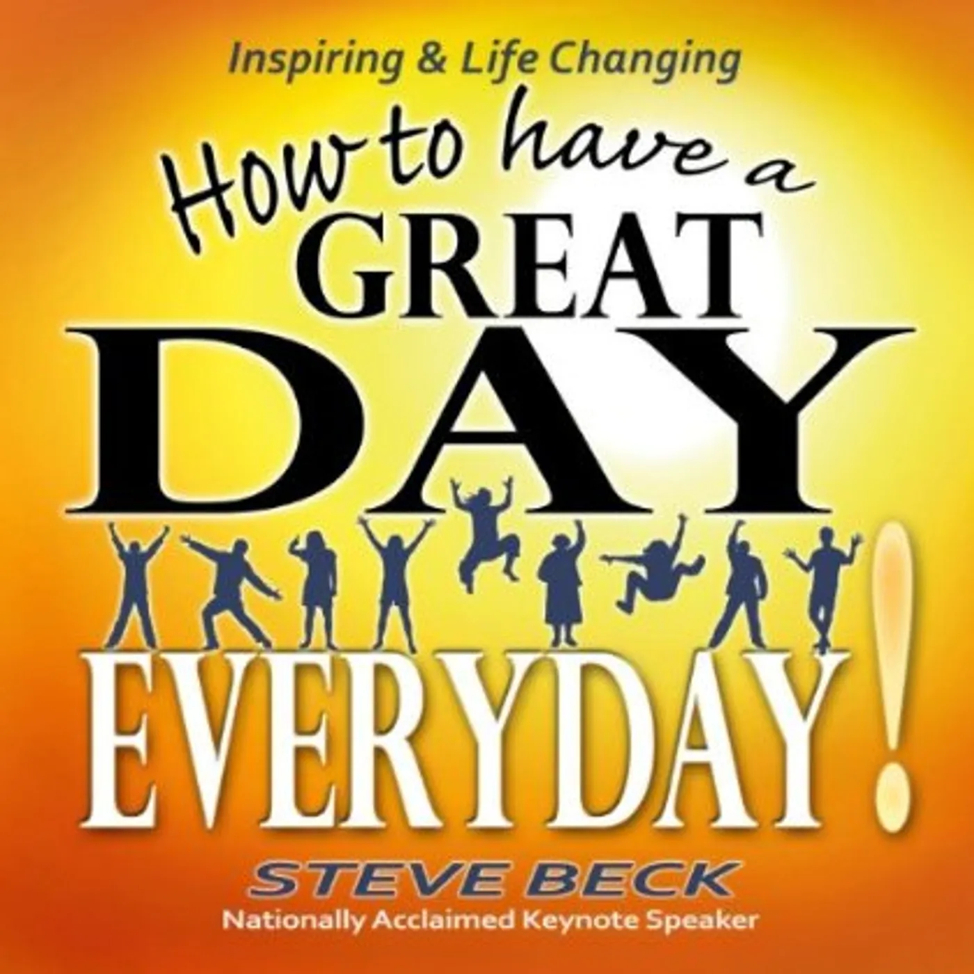 Steve Beck HOW TO HAVE A GREAT DAY EVERYDAY CD