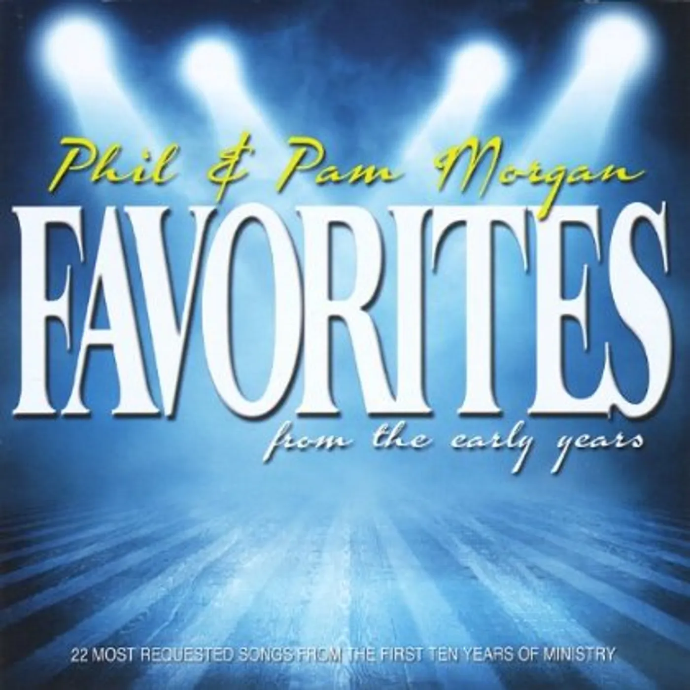 Phil & Pam Morgan FAVORITES... FROM THE EARLY YEARS CD