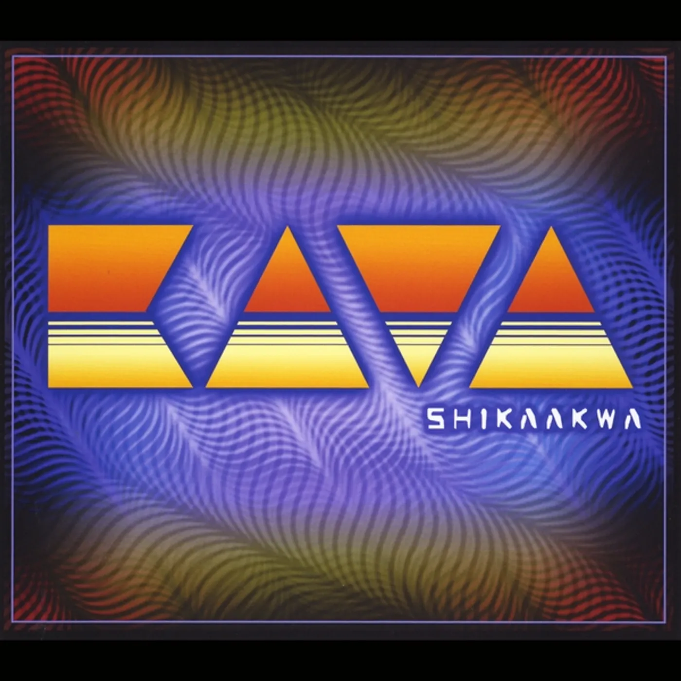 KAVA SHIKAAKWA CD