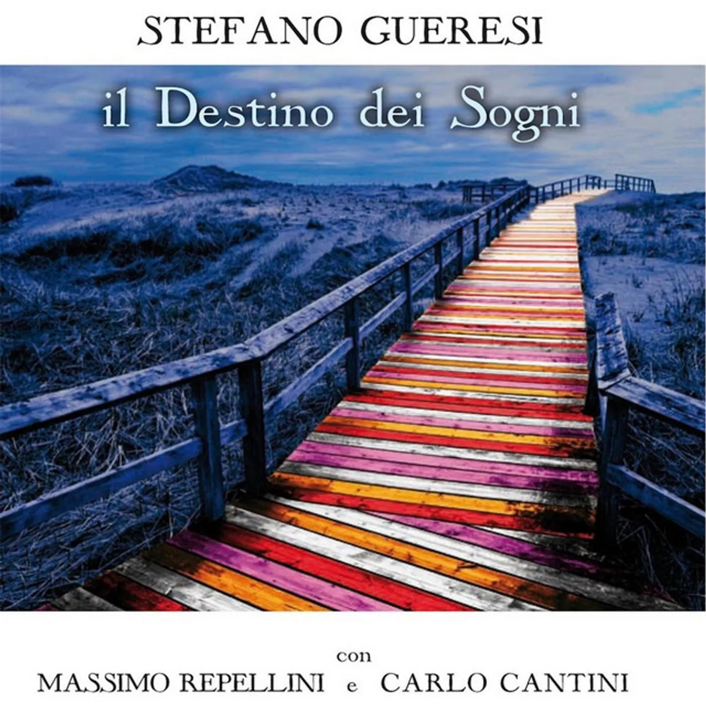 Stefano Gueresi IL DESTINO DEI SOGNI CD