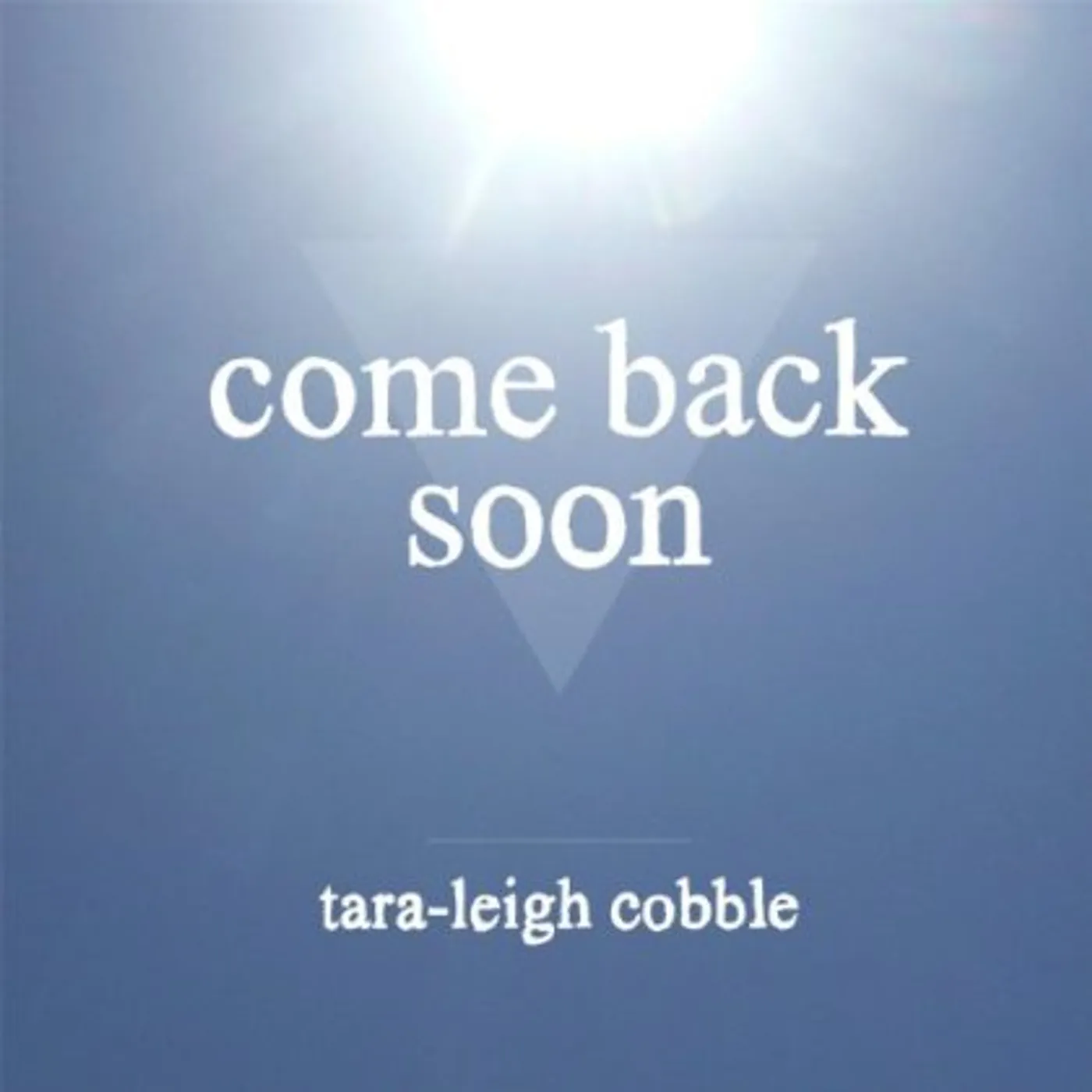Tara Leigh Cobble COME BACK SOON CD