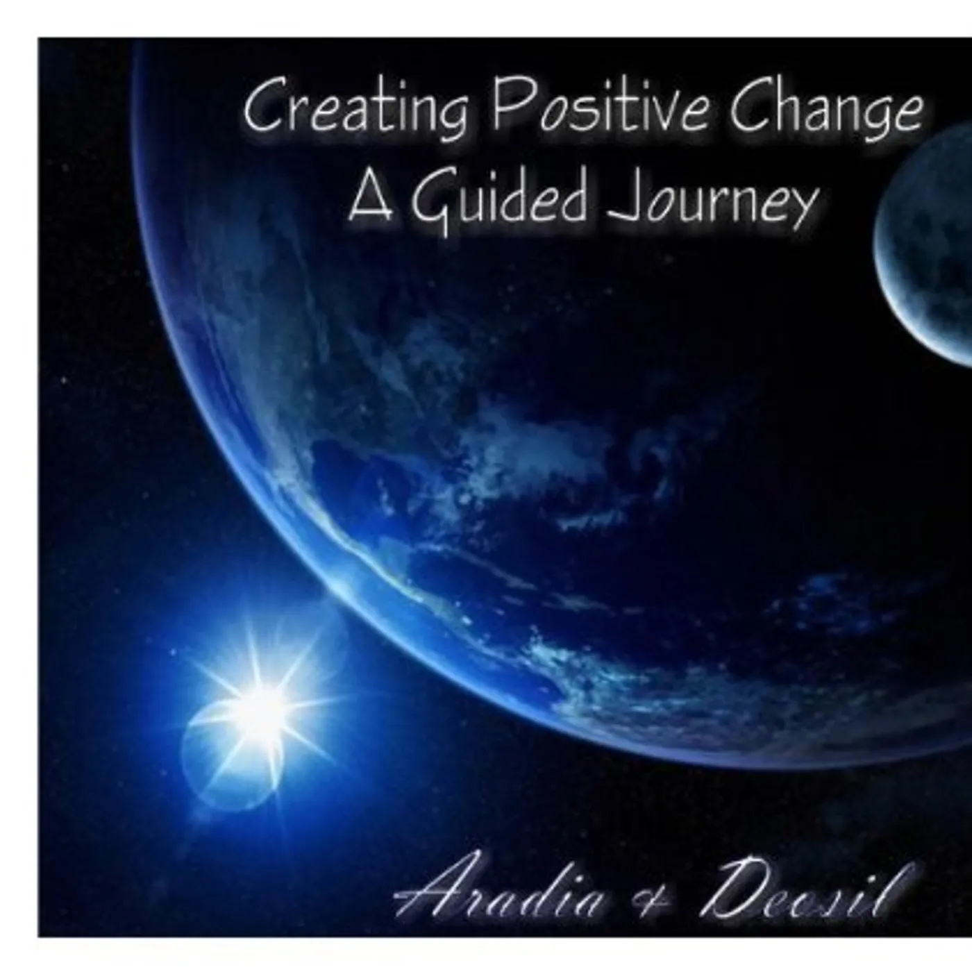 Aradia CREATING POSITIVE CHANGE (A GUIDED JOURNEY) CD
