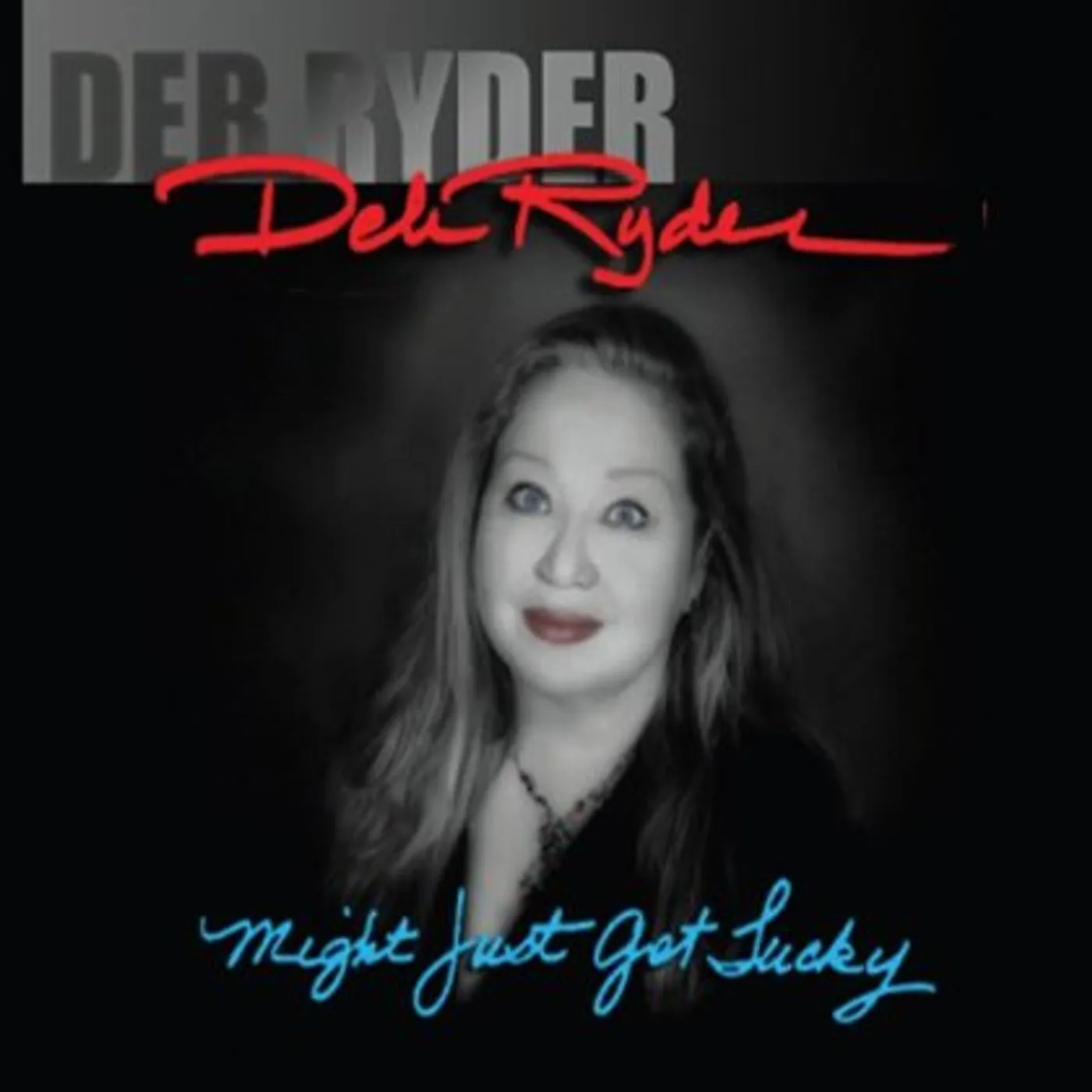 Deb Ryder MIGHT JUST GET LUCKY CD