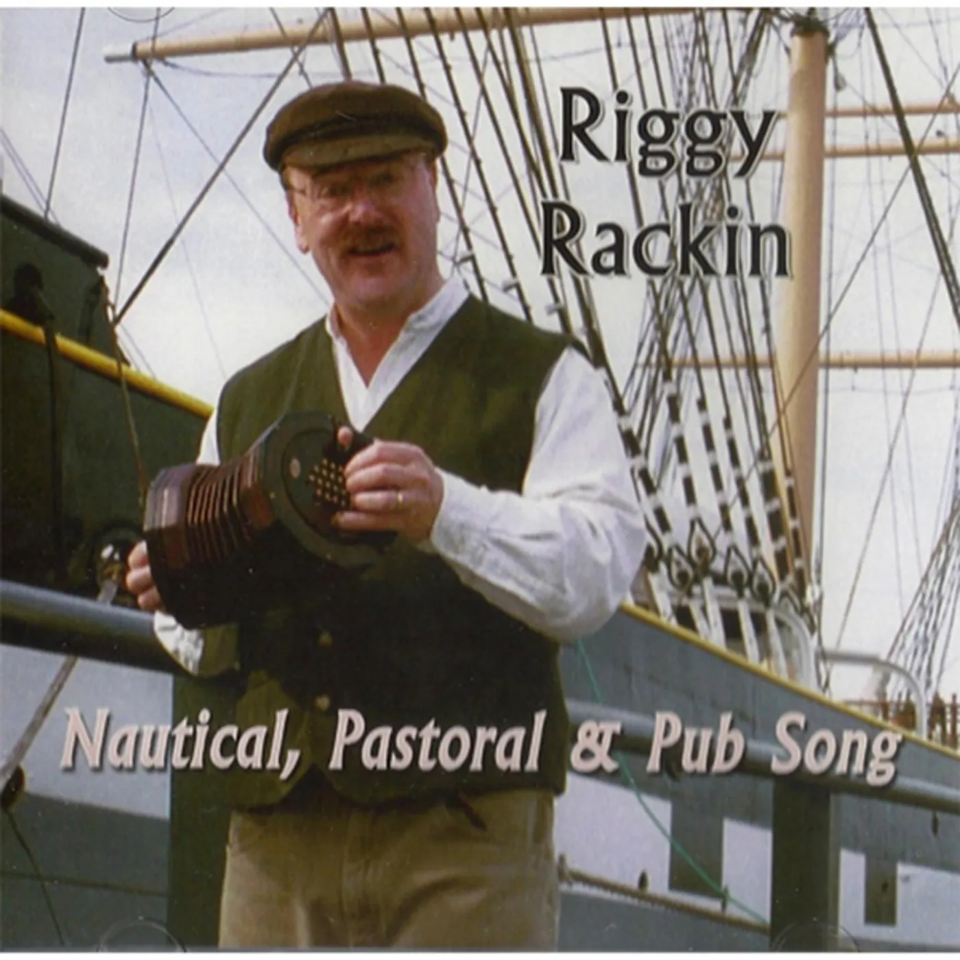 Riggy Rackin NAUTICAL PASTORAL & PUB SONG CD