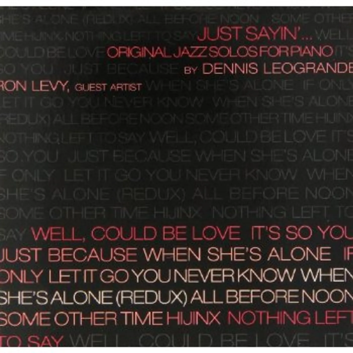 Dennis Leogrande JUST SAYIN' CD