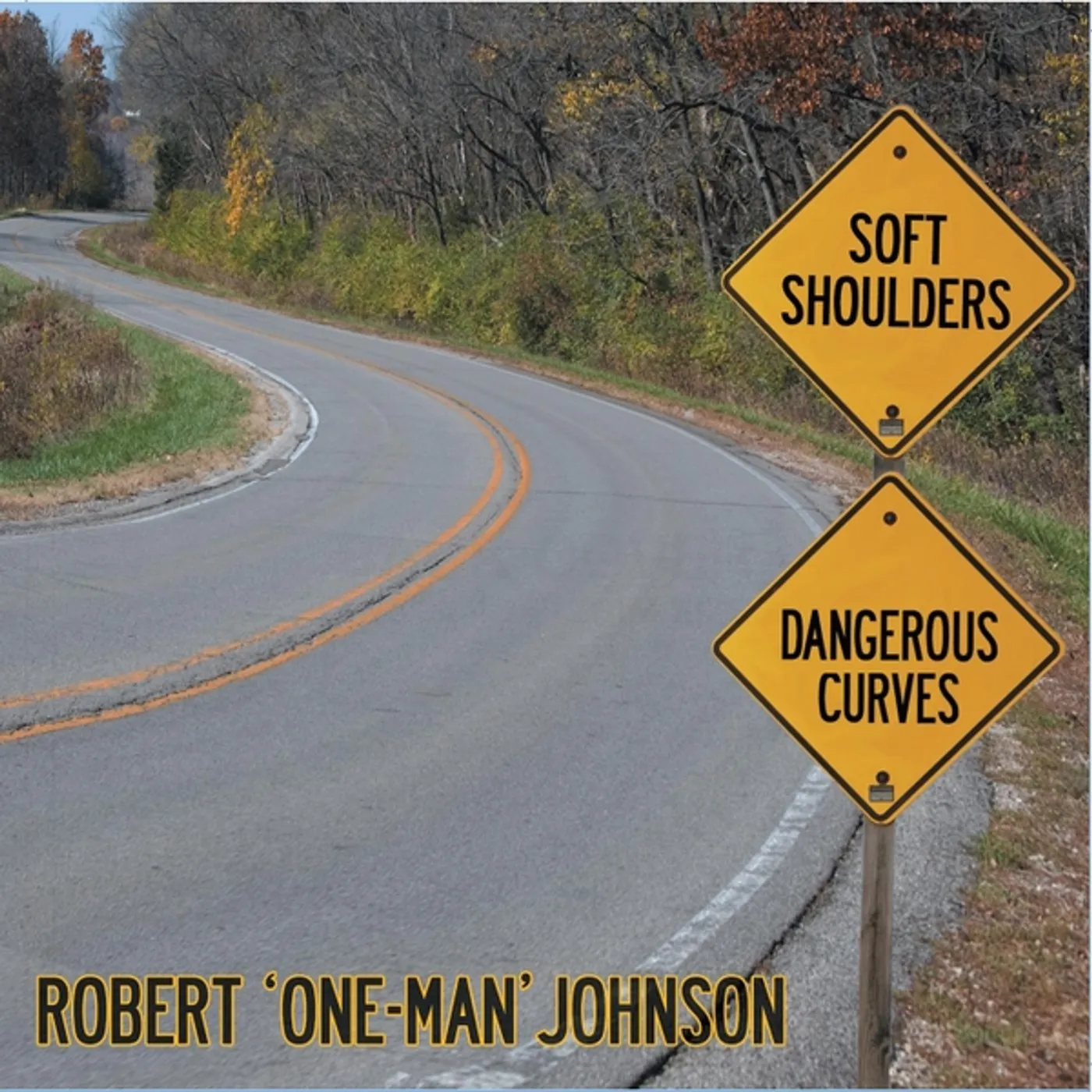 Robert One-Man Johnson SOFT SHOULDERS DANGEROUS CURVES CD