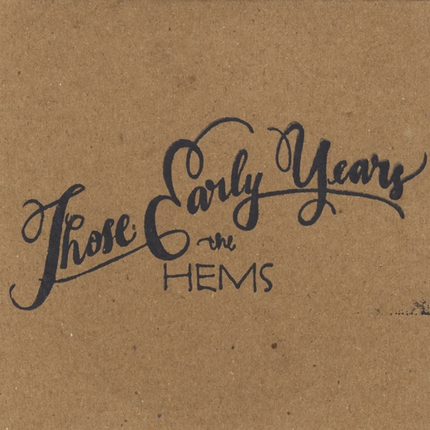The Hems THOSE EARLY YEARS CD