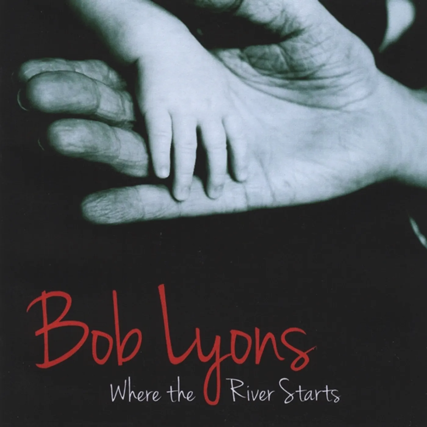 Bob Lyons WHERE THE RIVER STARTS CD