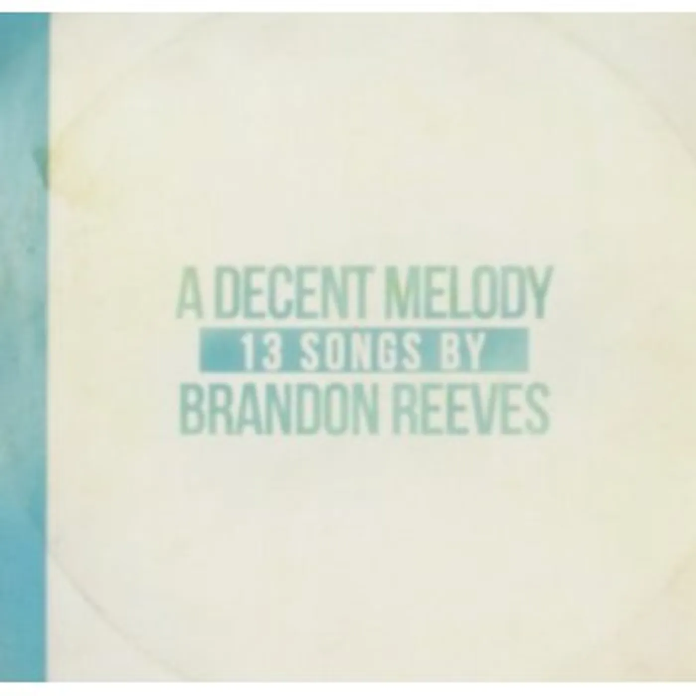 Brandon Reeves A DECENT MELODY CD