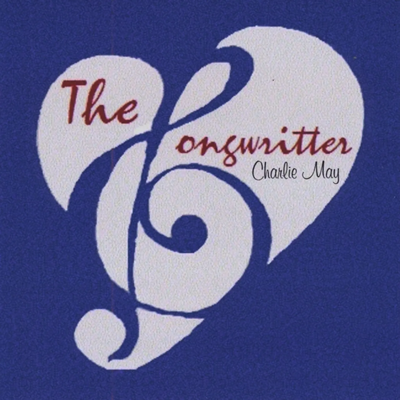 Charlie May THE SONGWRITER CD